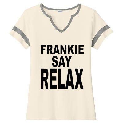 Frankie Say Relax Funny 80s Music Ladies Halftime Notch Neck Tee