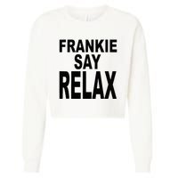 Frankie Say Relax Funny 80s Music Cropped Pullover Crew