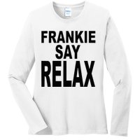 Frankie Say Relax Funny 80s Music Ladies Long Sleeve Shirt