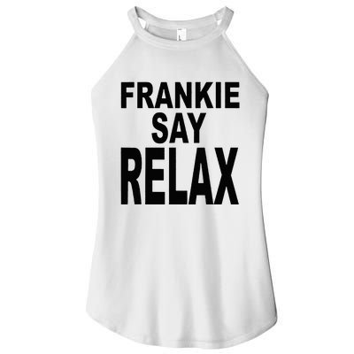 Frankie Say Relax Funny 80s Music Women's Perfect Tri Rocker Tank