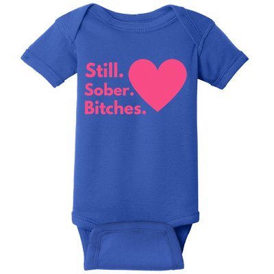 Funny Sobriety Recovery Aa Na Meaningful Gift Still Sober Bitches Meaningful Gif Baby Bodysuit