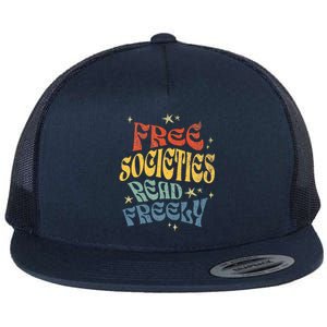 Free Societies Read Freely Reading book I read banned books Flat Bill Trucker Hat