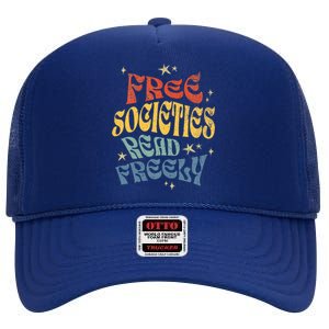 Free Societies Read Freely Reading book I read banned books High Crown Mesh Back Trucker Hat