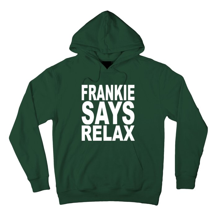 FRANKIE SAYS RELAX Hoodie