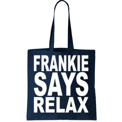 FRANKIE SAYS RELAX Tote Bag