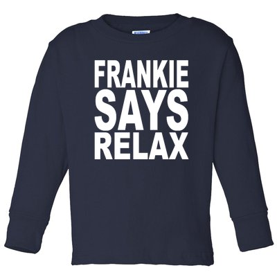 FRANKIE SAYS RELAX Toddler Long Sleeve Shirt