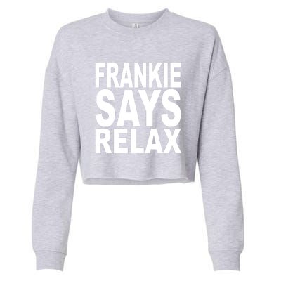 FRANKIE SAYS RELAX Cropped Pullover Crew