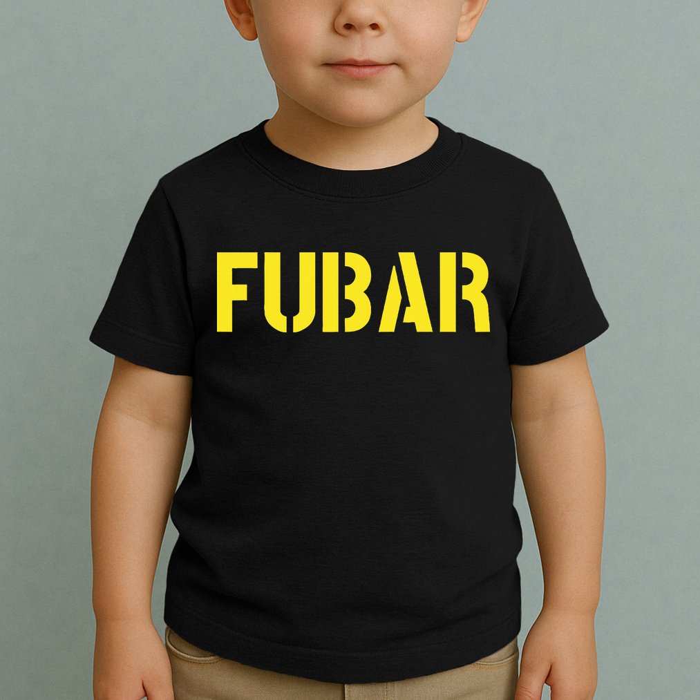 FUBAR SNAFU RTFM JFGI  For Funny Acronyms Toddler T-Shirt