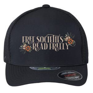 Free Societies Read Freely Read Banned Books Librarians Flexfit Unipanel Trucker Cap