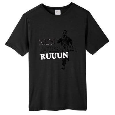 Funny Sarcastic Run Hubbard Run Saying Women Design Tall Fusion ChromaSoft Performance T-Shirt