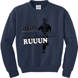 Funny Sarcastic Run Hubbard Run Saying Women Design Kids Sweatshirt