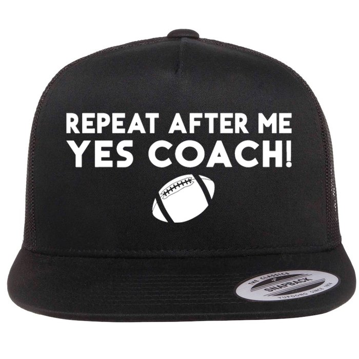 Funny Sport Repeat After Me Yes Coach American Football Flat Bill Trucker Hat