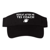 Funny Sport Repeat After Me Yes Coach American Football Valucap Bio-Washed Visor