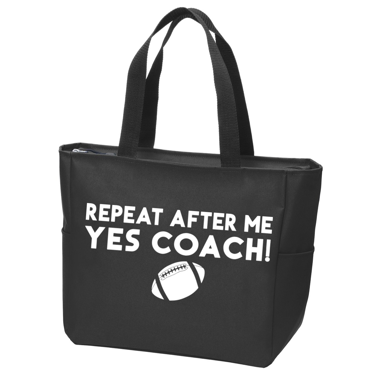 Funny Sport Repeat After Me Yes Coach American Football Zip Tote Bag