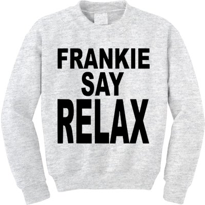 Frankie Say Relax Shirt Funny Retro Vintage Kids Sweatshirt