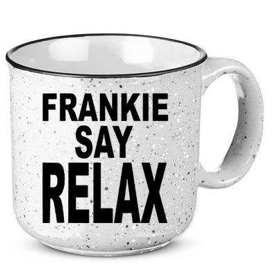 Frankie Say Relax Shirt Funny Retro Vintage 15oz Campfire Ceramic Mug