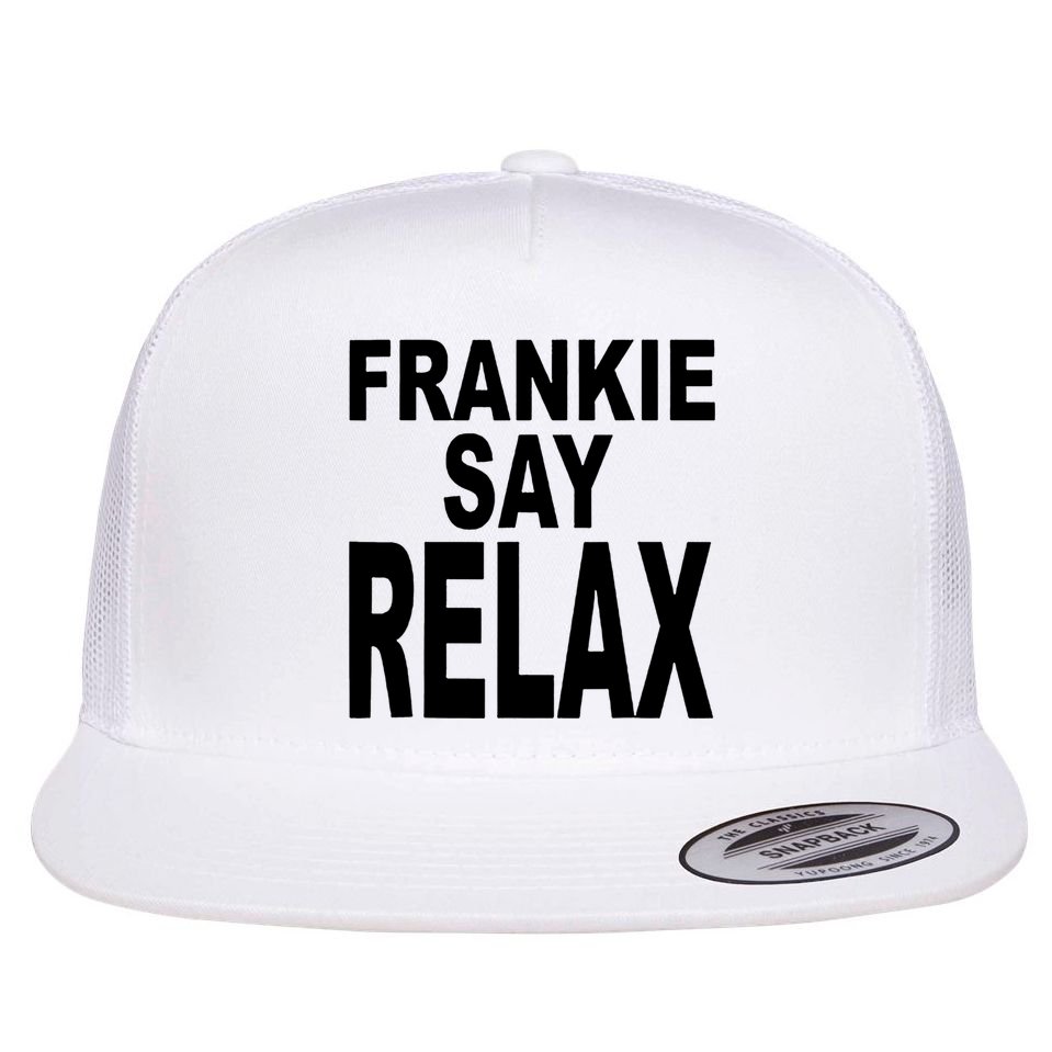 Frankie Say Relax Shirt Funny Retro Vintage Flat Bill Trucker Hat