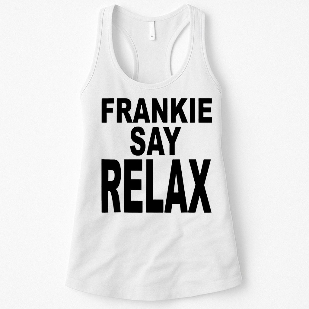 Frankie Say Relax Shirt Funny Retro Vintage Womens Tank Top