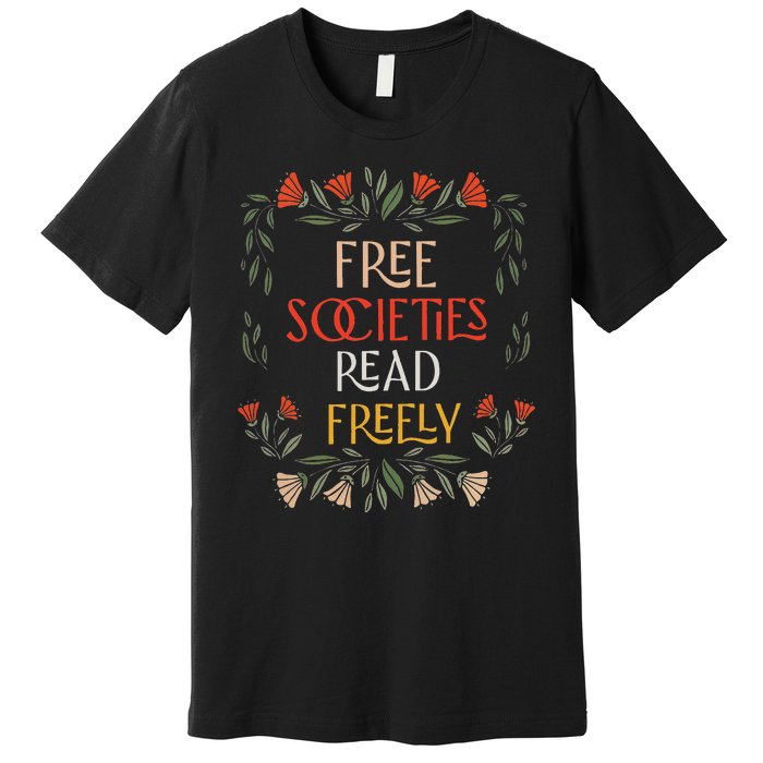 Free Societies Read Freely Read Banned Books Librarians Premium T-Shirt