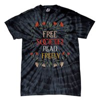 Free Societies Read Freely Read Banned Books Librarians Tie-Dye T-Shirt