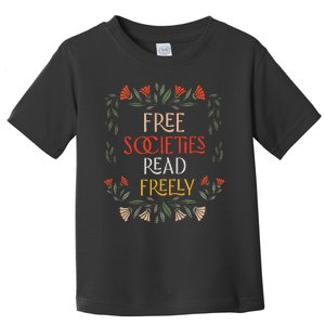 Free Societies Read Freely Read Banned Books Librarians Toddler T-Shirt