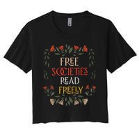 Free Societies Read Freely Read Banned Books Librarians Women's Crop Top Tee