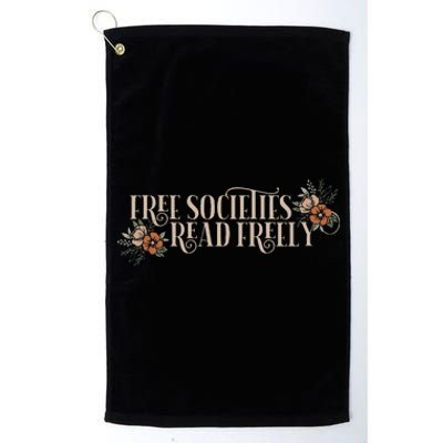 Free Societies Read Freely Read Banned Books Librarians Platinum Collection Golf Towel