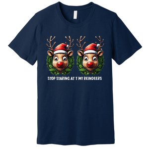 Funny Stop Staring At My Reindeers Boobs Ugly Gag Xmas Premium T-Shirt