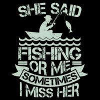 Funny She Said Fishing Or Me Sometimes I Miss Her Impact Tech Backpack