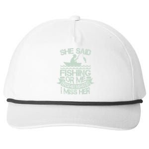 Funny She Said Fishing Or Me Sometimes I Miss Her Snapback Five-Panel Rope Hat