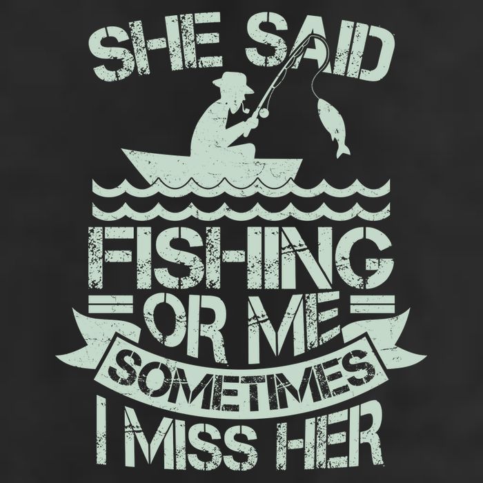 Funny She Said Fishing Or Me Sometimes I Miss Her 11oz C Handle Ceramic Mug