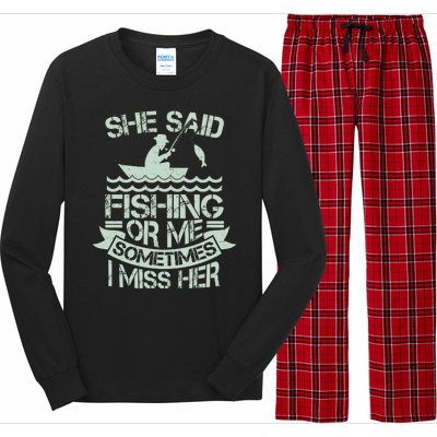 Funny She Said Fishing Or Me Sometimes I Miss Her Long Sleeve Pajama Set