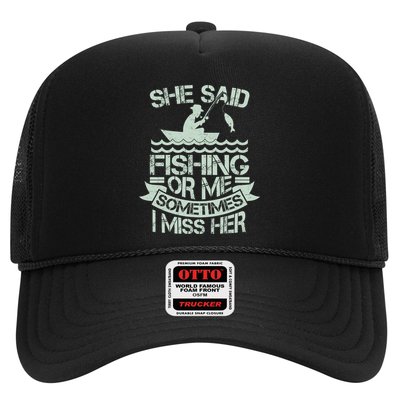 Funny She Said Fishing Or Me Sometimes I Miss Her Trucker Hat