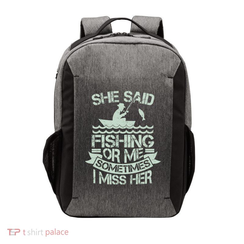 Funny She Said Fishing Or Me Sometimes I Miss Her Vector Backpack