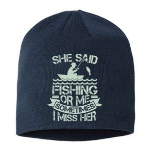 Funny She Said Fishing Or Me Sometimes I Miss Her Sustainable Beanie