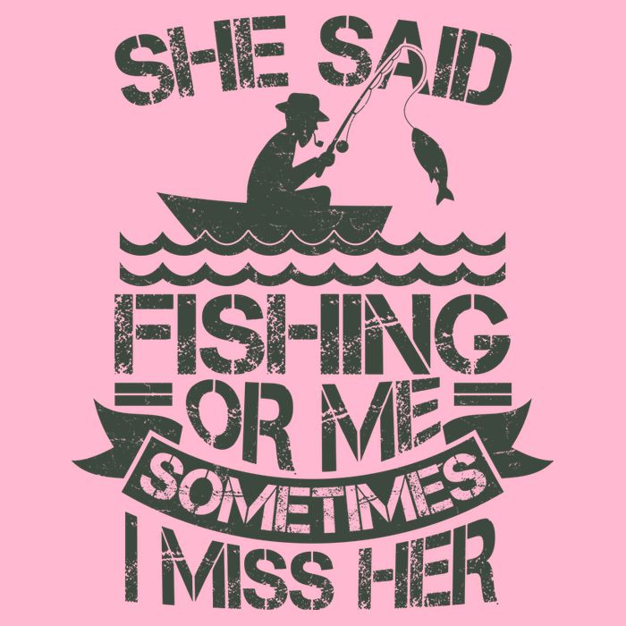 Funny She Said Fishing Or Me Sometimes I Miss Her V-Neck T-Shirt
