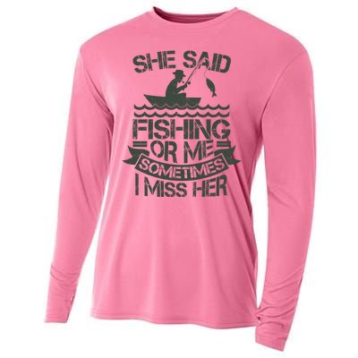 Funny She Said Fishing Or Me Sometimes I Miss Her Cooling Performance Long Sleeve Crew