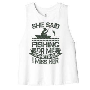 Funny She Said Fishing Or Me Sometimes I Miss Her Women's Racerback Cropped Tank