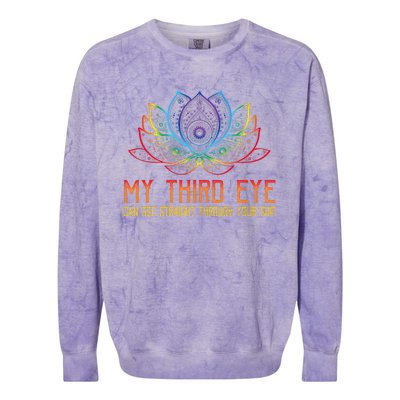 Funny Spiritual Saying Third Eye Sees Through Your Shit Colorblast Crewneck Sweatshirt