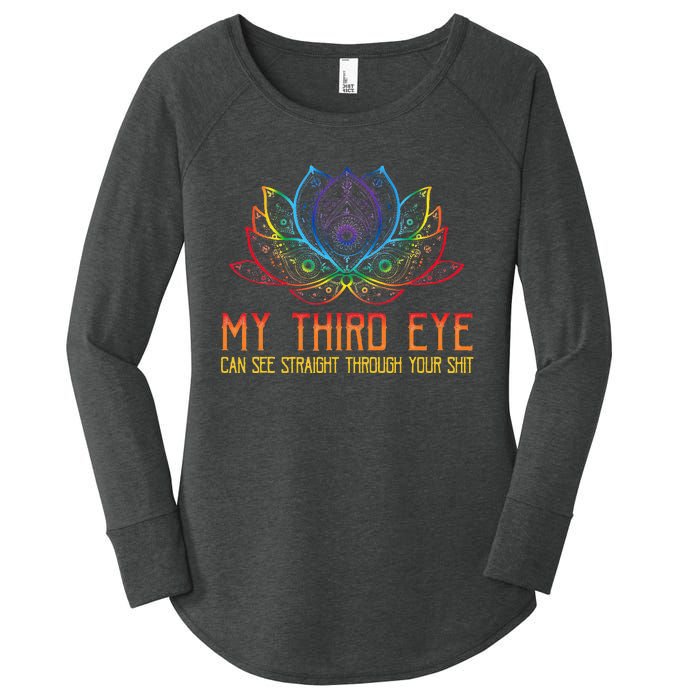 Funny Spiritual Saying Third Eye Sees Through Your Shit Women's Perfect Tri Tunic Long Sleeve Shirt