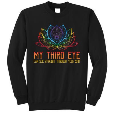 Funny Spiritual Saying Third Eye Sees Through Your Shit Tall Sweatshirt