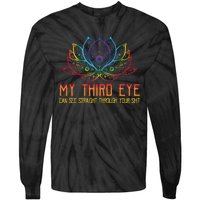 Funny Spiritual Saying Third Eye Sees Through Your Shit Tie-Dye Long Sleeve Shirt