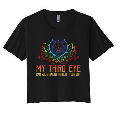 Funny Spiritual Saying Third Eye Sees Through Your Shit Women's Crop Top Tee