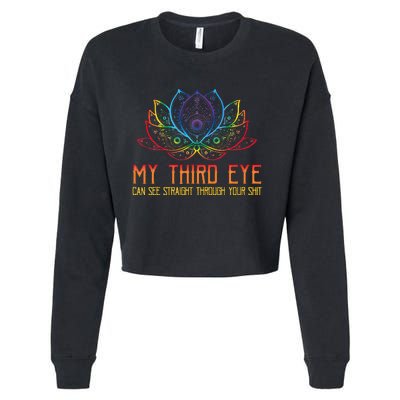 Funny Spiritual Saying Third Eye Sees Through Your Shit Cropped Pullover Crew