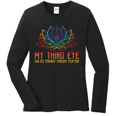 Funny Spiritual Saying Third Eye Sees Through Your Shit Ladies Long Sleeve Shirt