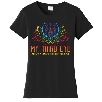 Funny Spiritual Saying Third Eye Sees Through Your Shit Women's T-Shirt