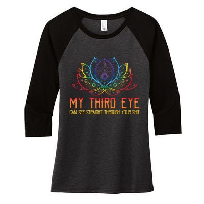 Funny Spiritual Saying Third Eye Sees Through Your Shit Women's Tri-Blend 3/4-Sleeve Raglan Shirt