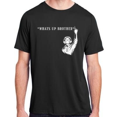 Funny Sketch streamer whats up brother Adult ChromaSoft Performance T-Shirt