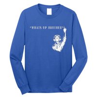 Funny Sketch streamer whats up brother Long Sleeve Shirt