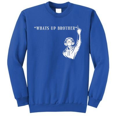 Funny Sketch streamer whats up brother Sweatshirt